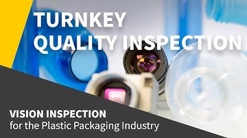 Turnkey quality inspection for the plastic packaging industry