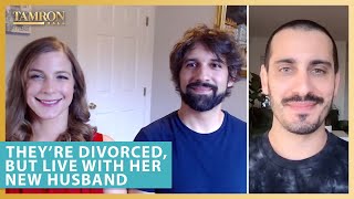They re Divorced But Live with Her New Husband