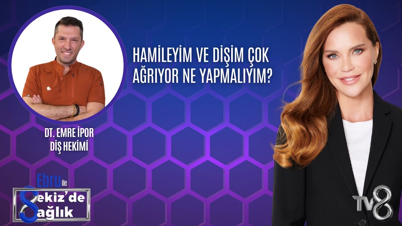 HAMİLEYİM VE DİŞİM ÇOK AĞRIYOR NE YAPMALIYIM?| DT. EMRE İPOR | 8'de Sağlık