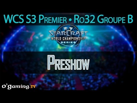 Preshow - WCS S3 Premier League - Ro32 - Groupe B