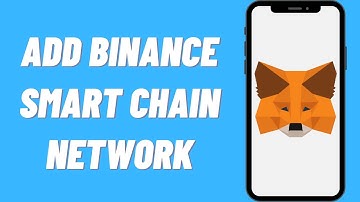 How to Add Binance Smart Chain Network to Metamask Wallet (Quick & Easy)
