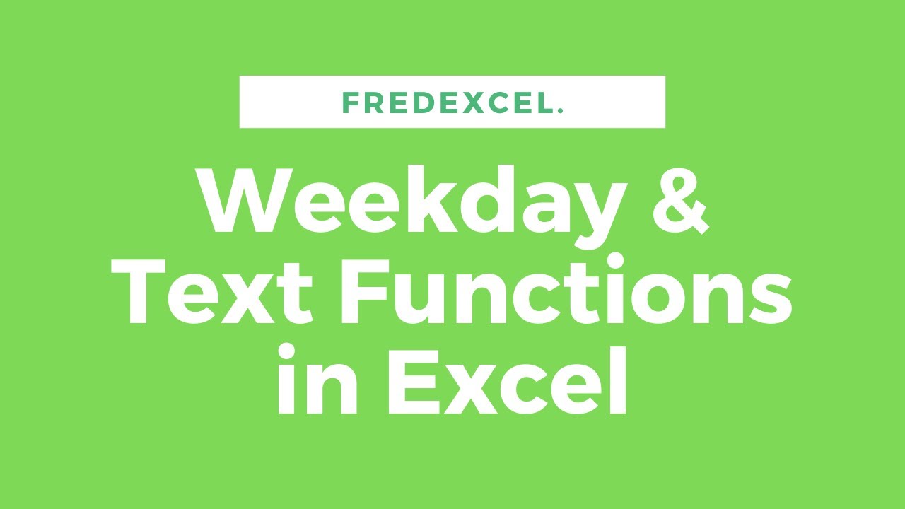 Excel Weekday Text Functions YouTube Excel weekday text functions youtube