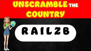 Can You Unscramble the Country Name Easy to Hard Trivia with Olivia