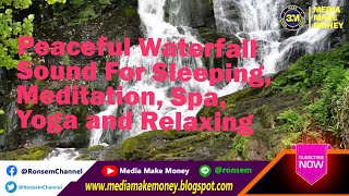 Peaceful Waterfall Sound For Sleeping, Meditation, Spa, Yoga and Relaxing / Media Make Money screenshot 5