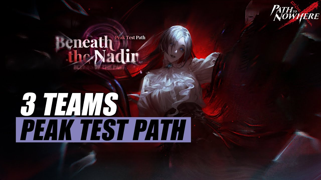 [Path to Nowhere] Peak Test Path | Beneath the Nadir - Event Boss | Shin | 3 Teams