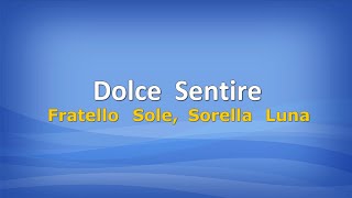 Dolce Sentire Fratello Sole, Sorella Luna Con Testo