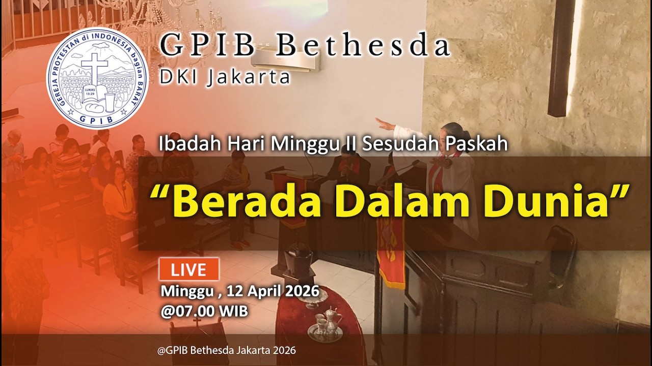 Ibadah Hari Minggu II Sesudah Paskah - GPIB Bethesda (12 April 2026)