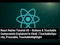 React Native CLI Tutorial #8 – Buttons, TouchableOpacity & TouchableHighlight (Hindi)