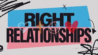 Right Relationships: Part 2