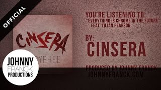 Cinsera - Everything Is Chrome In The Future (feat. Tilian Pearson) chords