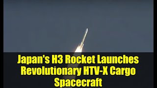 Japan's H3 Rocket Launches Revolutionary HTV-X Cargo Spacecraft