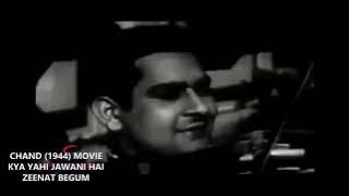 1944-CHAND-01-VideoFv-Zeenat Begum-Kyaa Yahi Jawaani Hai-QamarJ-HusunlalBhagatram