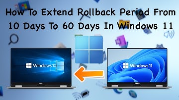 How To Extend Rollback Period From 10 Days To 60 Days In Windows 11