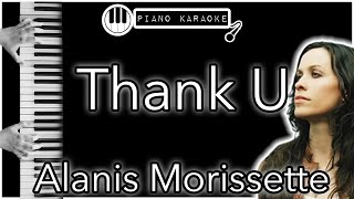 Thank U - Alanis Morissette - Piano Karaoke Instrumental