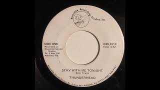 Thunderhead - Stay With Me Tonight