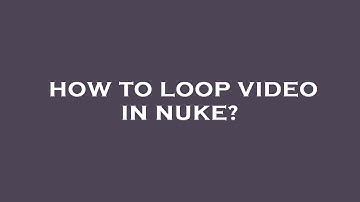 How to loop video in nuke?