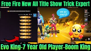 Evo King 7 Year Old Player All Title Trick | Free Fire New Trick And Tips | Free Fire India