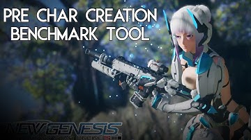 New Genesis PSO2 - Benchmark & Pre Character Creation