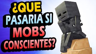 ¿Que Pasaría Si los Mobs Fueran CONSCIENTES en Minecraft?