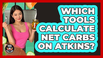 Which Tools Calculate Net Carbs On Atkins?