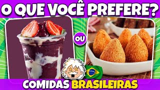 🔁 O QUE VOCÊ PREFERE? 🍔 🍟Edição COMIDAS BRASILEIRAS 🇧🇷| Jogo das Escolhas | #QuizDosGenios #Quiz