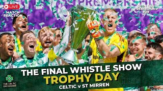 🟢 Celtic v St Mirren: LIVE Trophy Day Reaction Show | Scottish Premiership #38