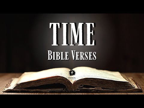 Bible Verses About TIME [KJV] With Inspirational Explanation