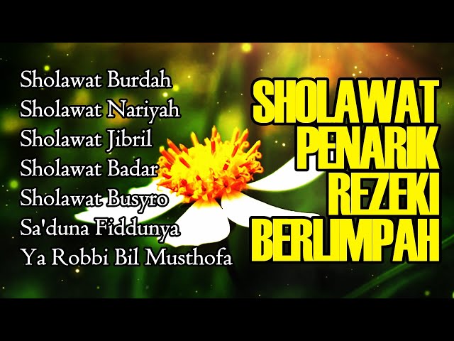 KUMPULAN SHOLAWAT TERBAIK PENARIK RIZKI - Sholawat Jibril, Burdah, Busyro class=