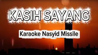 KARAOKE MISSILE KASIH SAYANG ❤️ NASYID KEHILANGAN IBU | #karaoke #nasyid #musikpositif