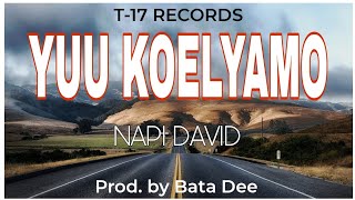 YUU KOELYAMO (2023)_-_Napi David [Prod. By Bata Dee]