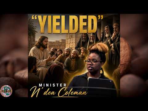 Thumbnail for the sermon “Yielded” featuring Minister N'Dea Coleman