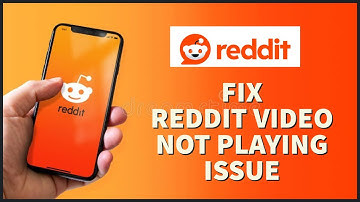 How to Fix Reddit Videos Not Playing Issue 2024?