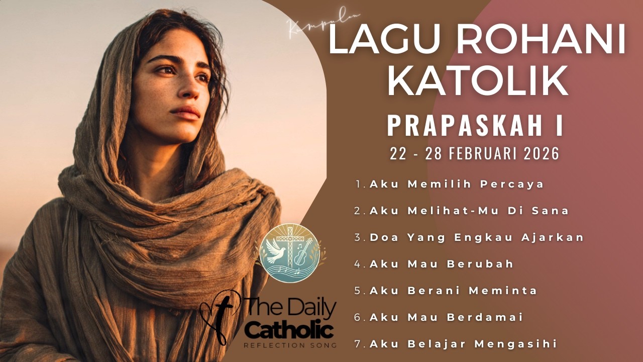 Kumpulan Lagu Rohani Katolik Prapaskah I | 22–28 Februari 2026 | Harmoni Syukur