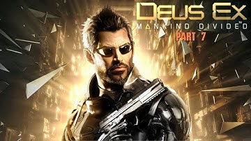 Deus Ex: Mankind Divided 4K Playthrough - Part 7 (No Commentary)
