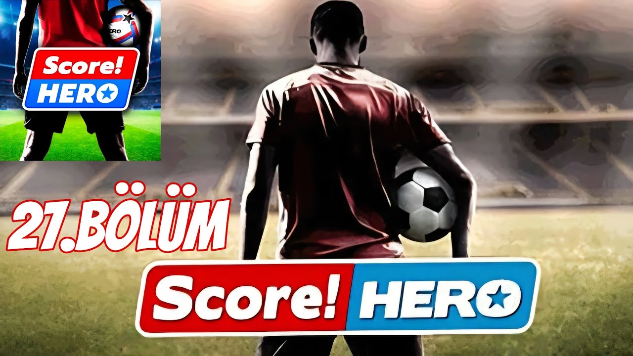 Score Hero Mobil 27.Bölüm
