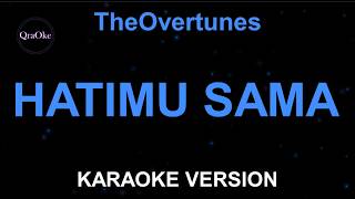 TheOvertunes - Hatimu Sama (Karaoke Version by QraOke)