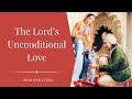 The lords unconditional love  amarendra dsa