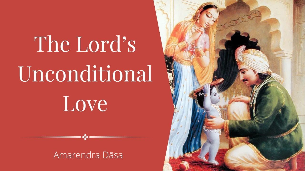 The Lords Unconditional Love | Amarendra Dāsa - YouTube
