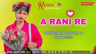 A RANI RE | Romantic Song 2026 | New Nagpuri Dj Song  || Viral Nagpuri Dj Song || Dj Sagar Ghaghra 
