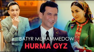 Batyr Muhammedow - Hurma gyz | 2024