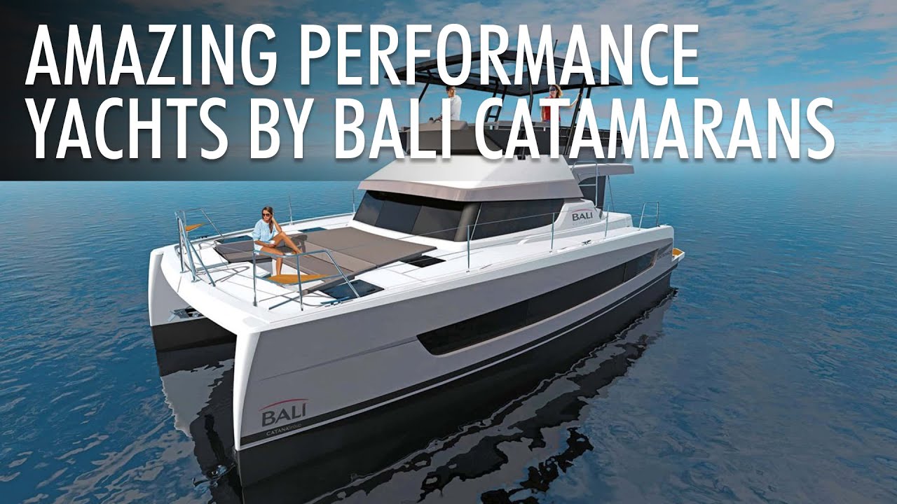 Top 5 Performance Yachts by Bali Catamarans | Price & Features
