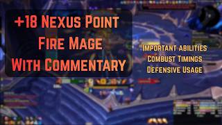Learn how to Pilot Fire Mage in High Keys | +18 Nexus Point with Commentary