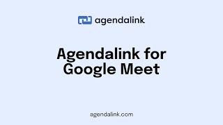 Agendalink for Google Meet – Smarter Meetings with Agendas, Videos & Polls