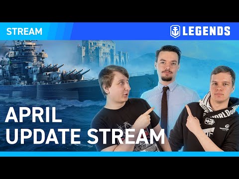 [EN] World of Warships: Legends | April Update Stream