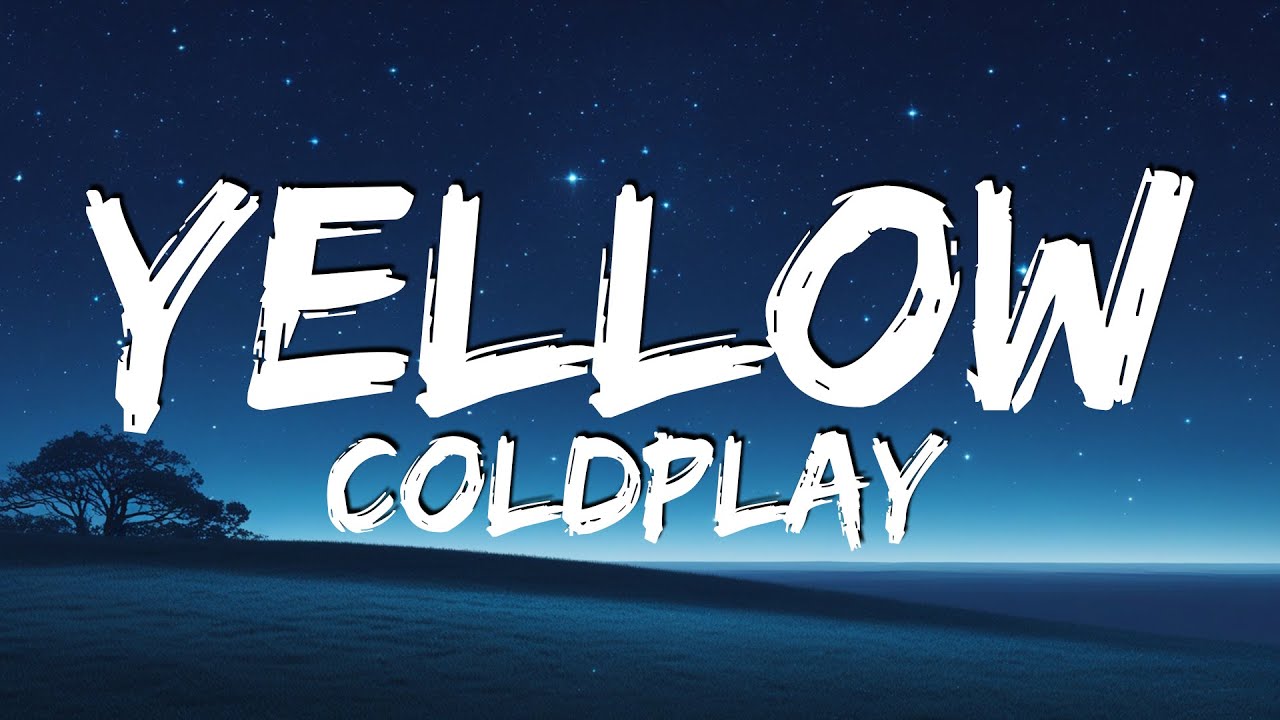 Coldplay - Yellow (Lyrics) || Lukas Graham, The Chainsmokers, Vance Joy, The Walters