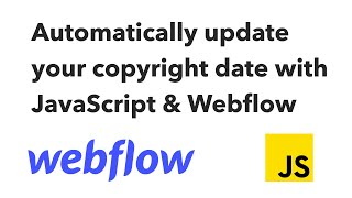 Keep your Webflow site's copyright date automatically updated using custom JavaScript