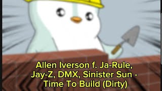 Allen Iverson f. Ja-Rule, Jay-Z, DMX, Sinister Sun - Time To Build (Dirty)