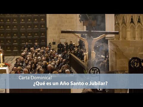Carta dominical. «¿Qué es un Año Santo o Jubilar?