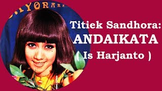 Titiek Sandhora: ANDAIKATA (Is Harjanto)