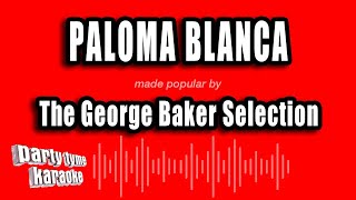 The George Baker Selection - Paloma Blanca (Karaoke Version)